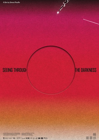 Seeing Through the Darkness