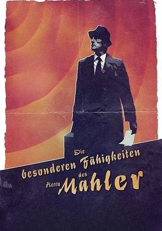 Die besonderen Fähigkeiten des Herrn Mahler