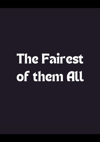 The Fairest of Them All
