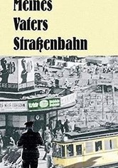 Meines Vaters Straßenbahn