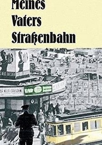 Meines Vaters Straßenbahn