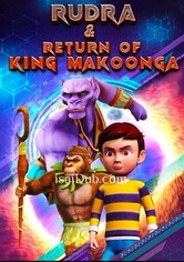 Rudra & Return of King Makoonga