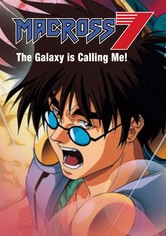 Macross 7: The Galaxy Is Calling Me!