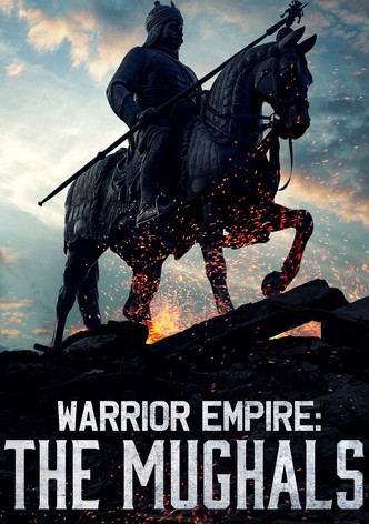 Warrior Empire: The Mughals of India