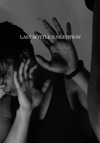 Last Bottle 2: Ngeniway