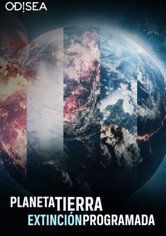 Planeta Tierra: extinción programada
