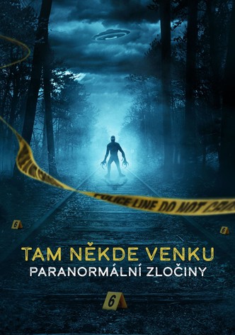 Tam někde venku: Paranormální zločiny