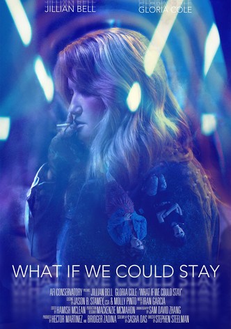 What If We Could Stay