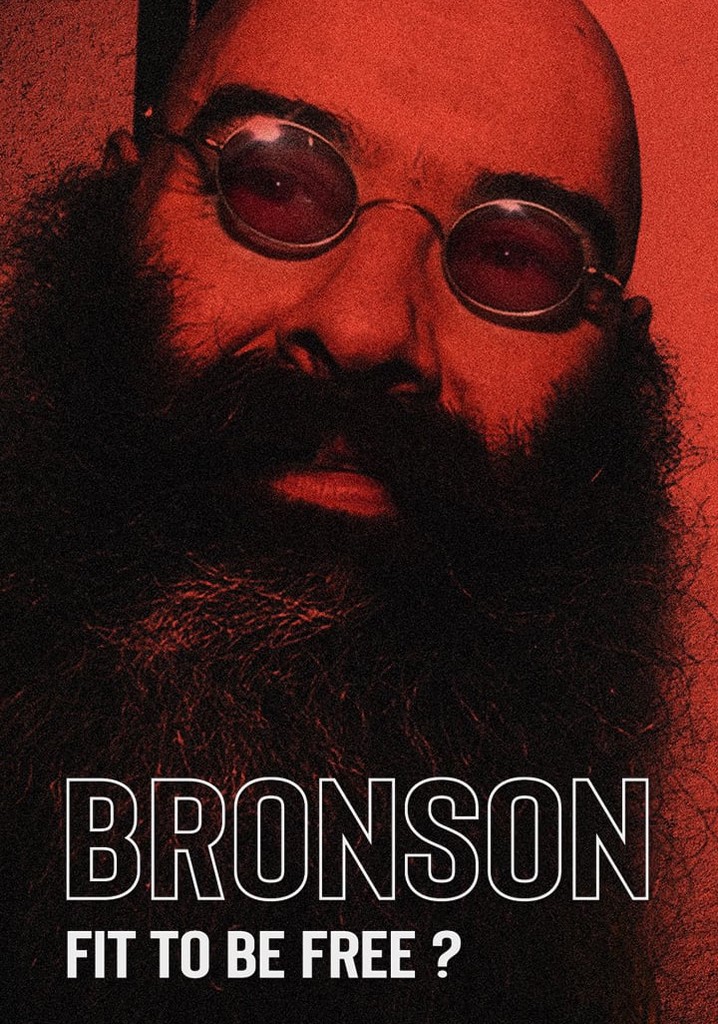 Bronson: Fit to Be Free?