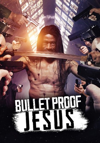 Bulletproof Jesus