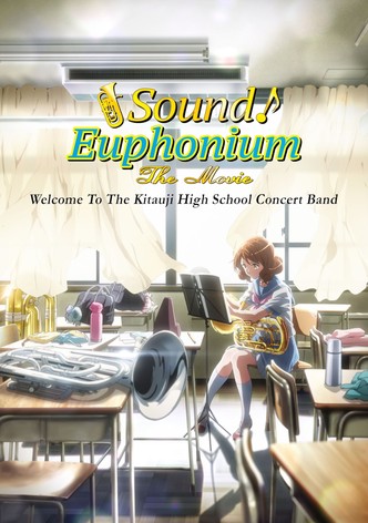 Gekijou-ban Hibike! Euphonium ~ Kitauji Koukou Suisouraku-Bu e Youkoso~