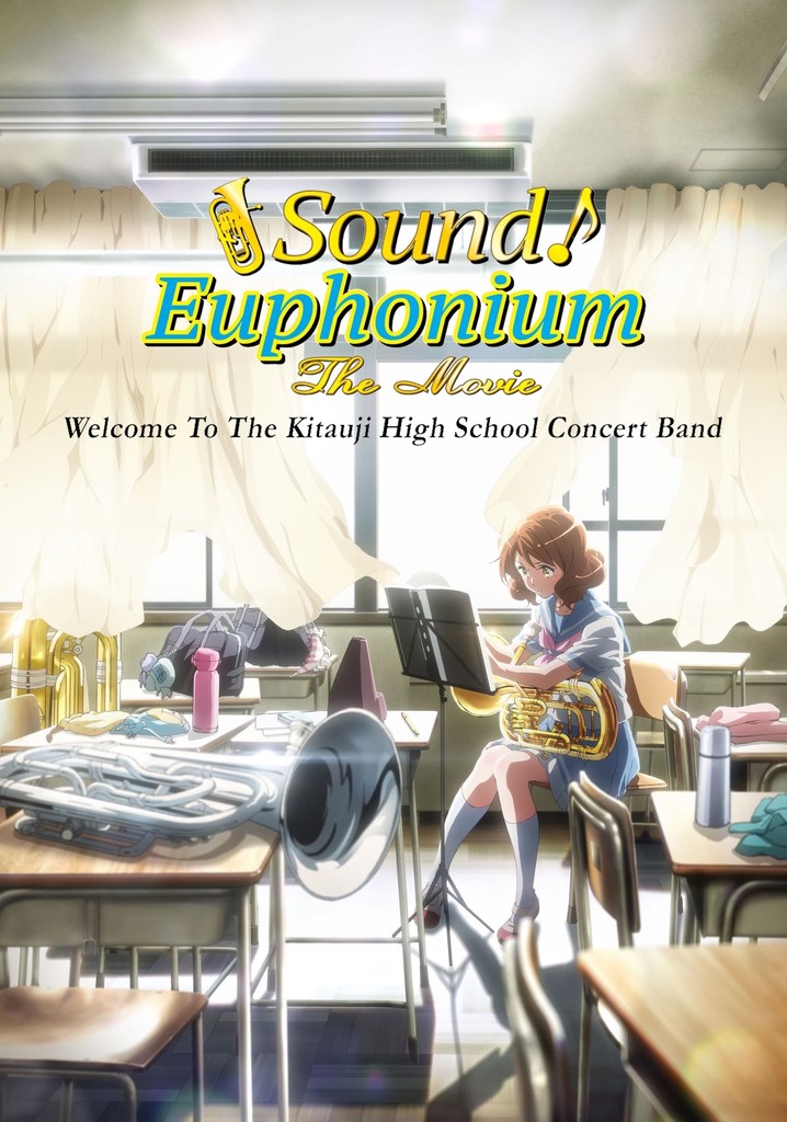 Sound! Euphonium the Movie – Welcome to the Kitauji High School Concert Band