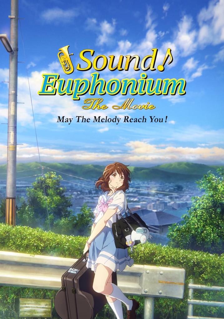 Sound! Euphonium the Movie – May the Melody Reach You!