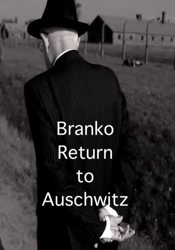 Branko: Return to Auschwitz