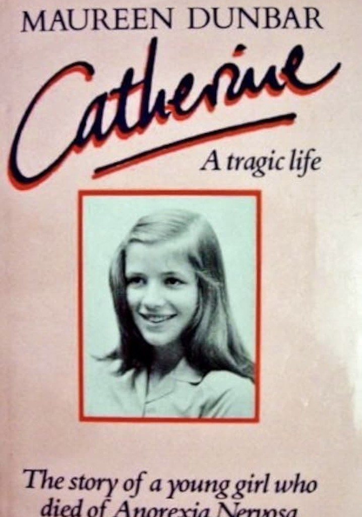 An Anorexic's Tale: The Brief Life of Catherine