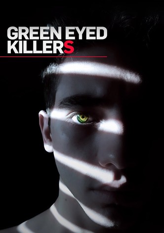 Green Eyed Killers