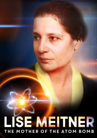 Lise Meitner - Die Mutter der Atombombe