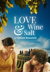 Love, Wine & Salt: A Tuscan Romance