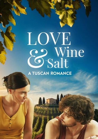 Love, Wine & Salt: A Tuscan Romance