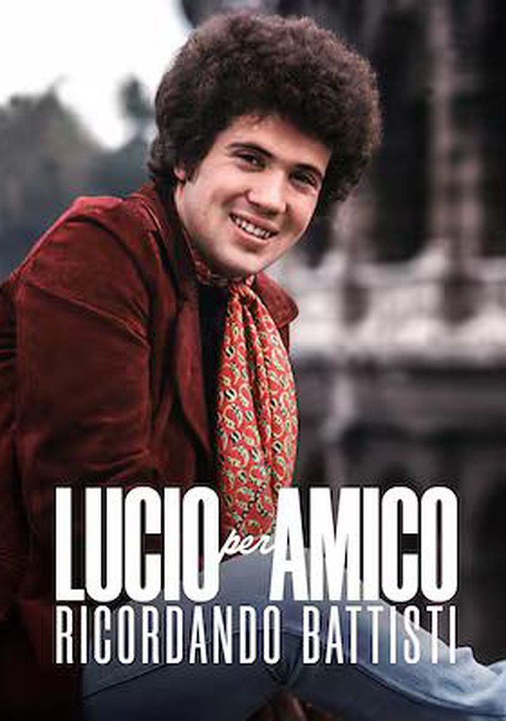 Lucio per amico - Ricordando Battisti