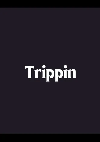 Trippin' poster