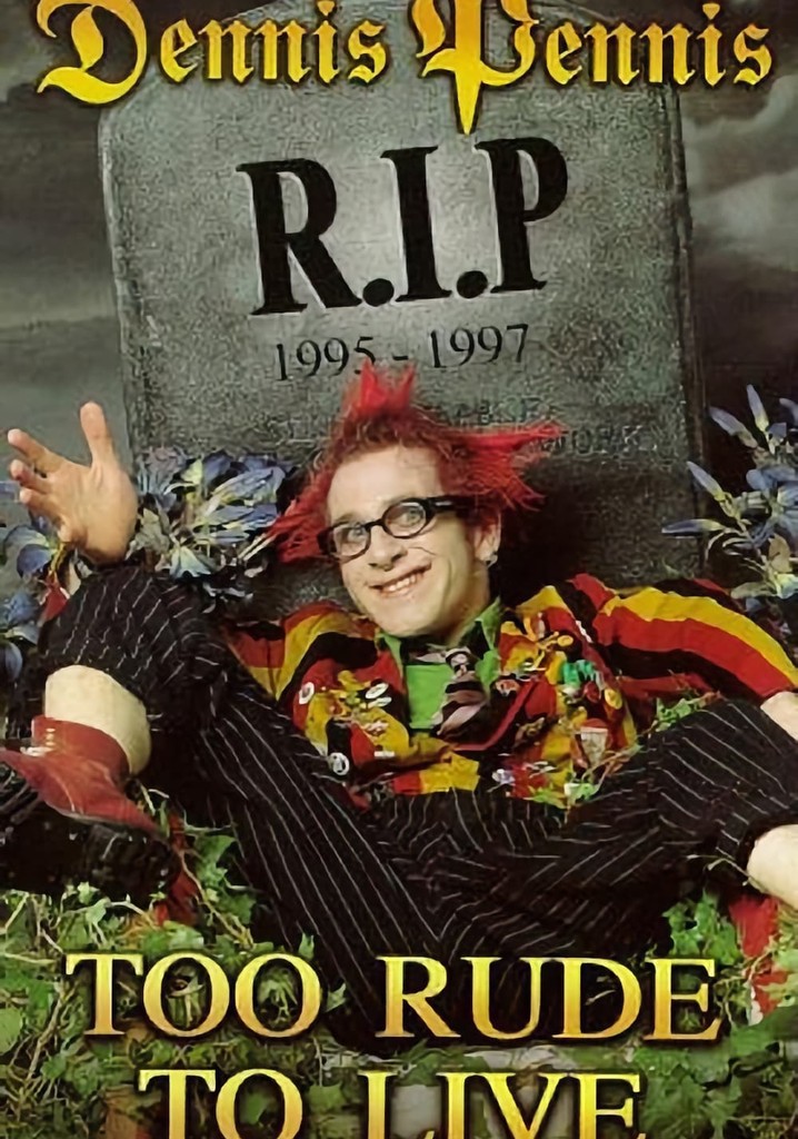 Dennis Pennis R.I.P.