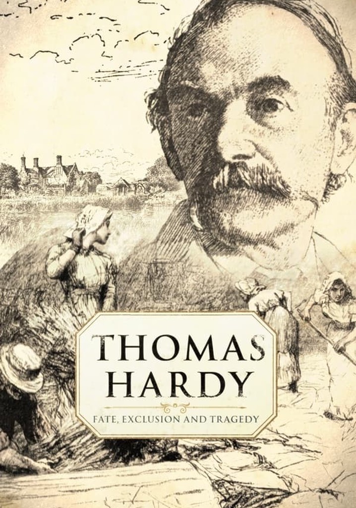 Thomas Hardy: Fate, Exclusion and Tragedy