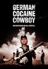 German Cocaine Cowboy - Der Deutsche im Cali-Kartell