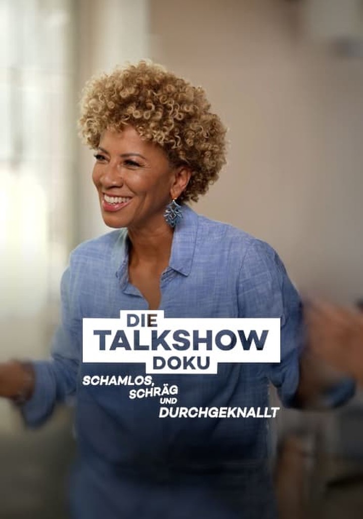 Die Talkshow Doku - Schamlos, schräg und durchgeknallt