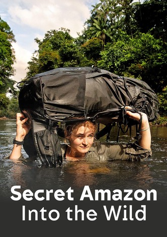 Secret Amazon: Into the Wild