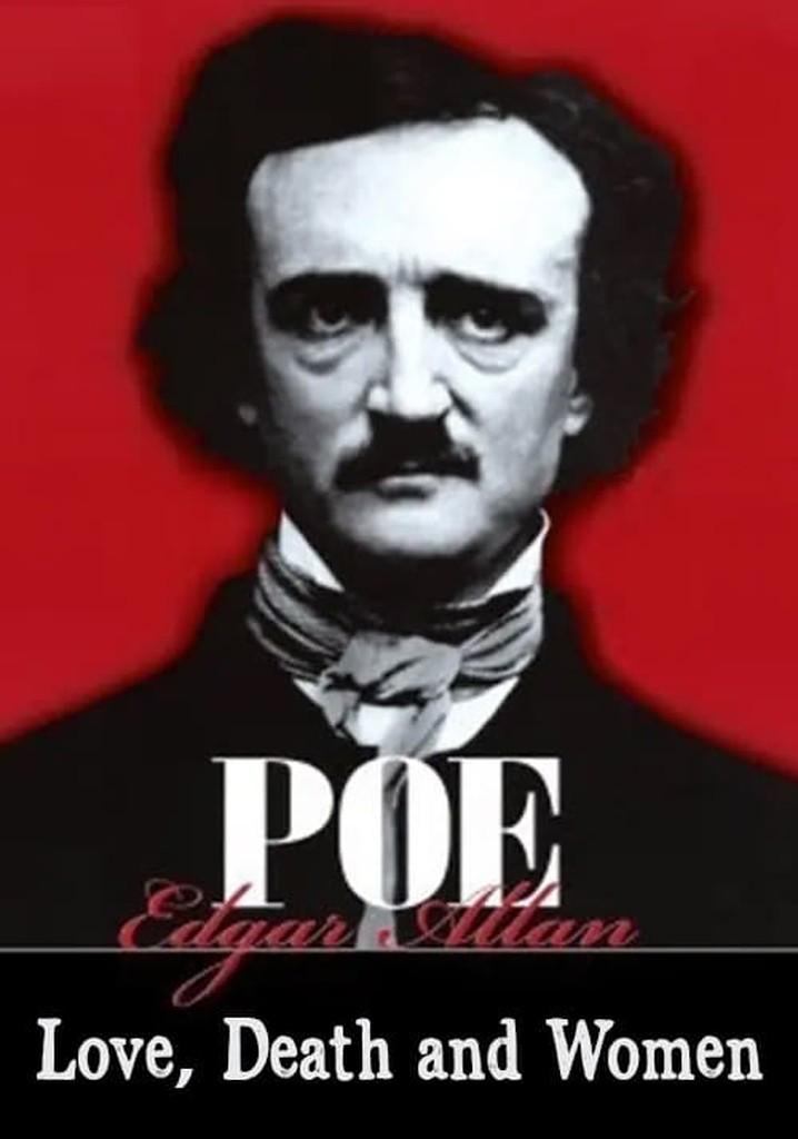 Edgar Allan Poe: Love, Death, and Women