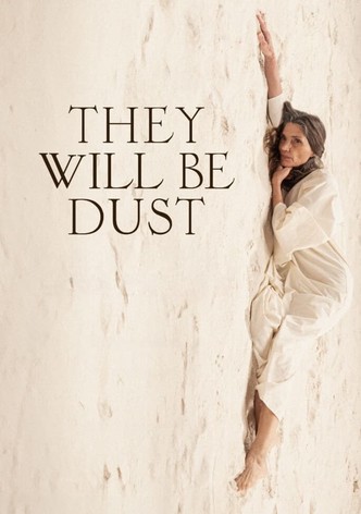 They Will Be Dust