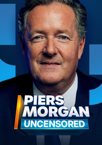 Piers Morgan Uncensored