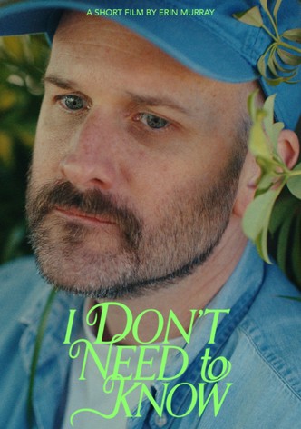 I Don't Need to Know