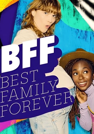 BFF - Best Family Forever