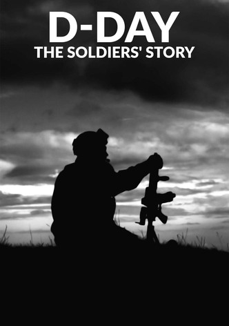 D-Day: The Soldiers' Story