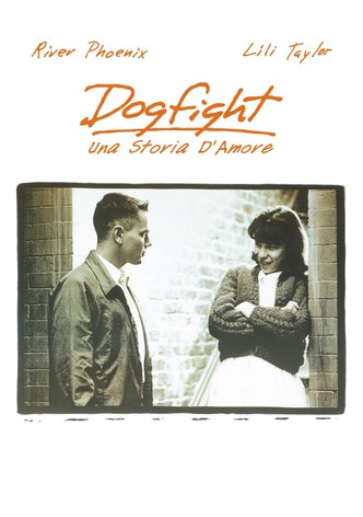 Dogfight - Una storia d'amore