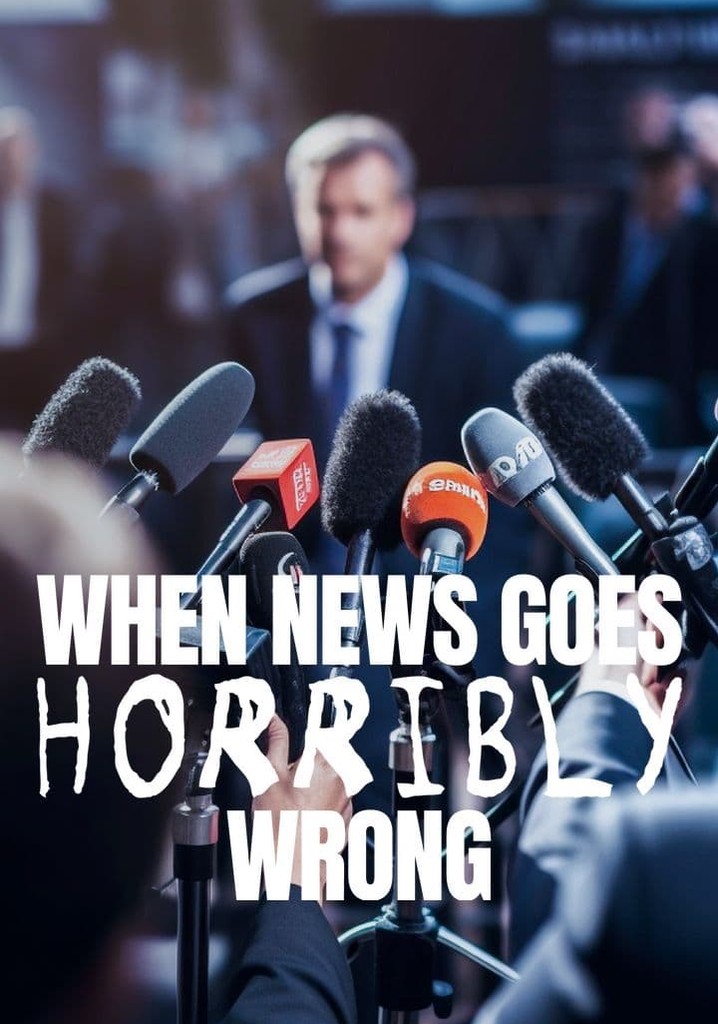 When News Goes Horribly Wrong