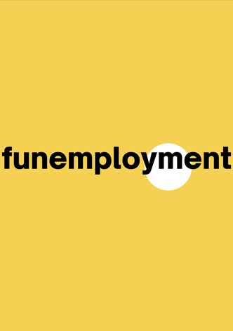 Funemployment