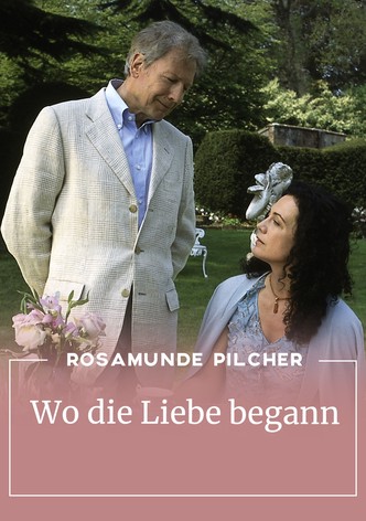 Rosamunde Pilcher: Wo die Liebe begann
