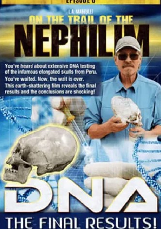 On the Trail of the Nephilim: Episode 6 - DNA, The Final Results