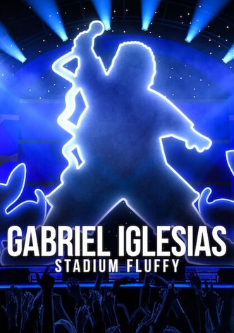 Gabriel Iglesias: Stadium Fluffy