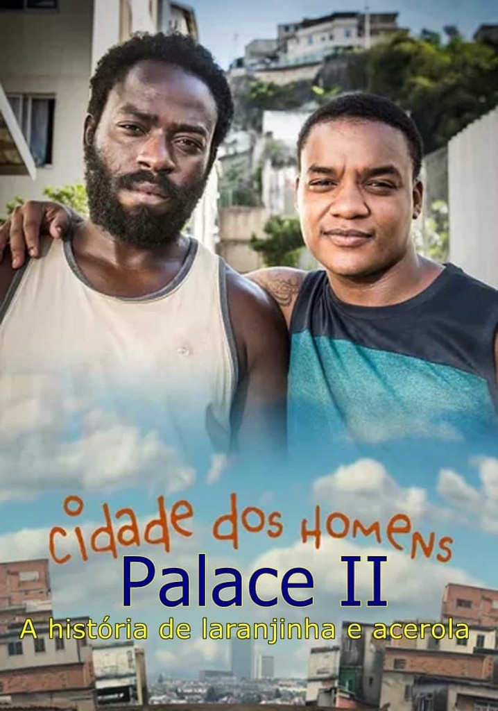 cidade dos homens Palace II