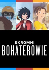 Skromni bohaterowie: Krótkie filmy Studia Ponoc
