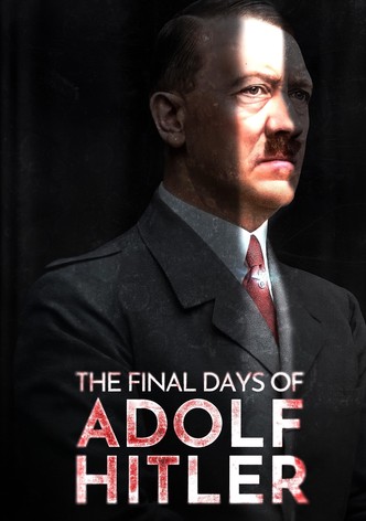The Final Days of Adolf Hitler