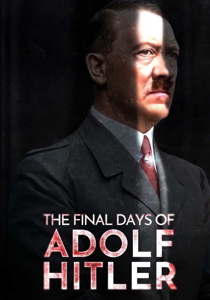 The Final Days of Adolf Hitler
