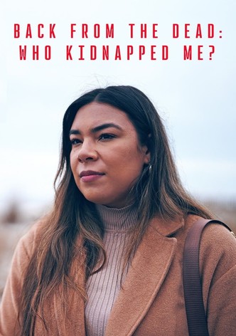 Back From the Dead: Who Kidnapped Me?