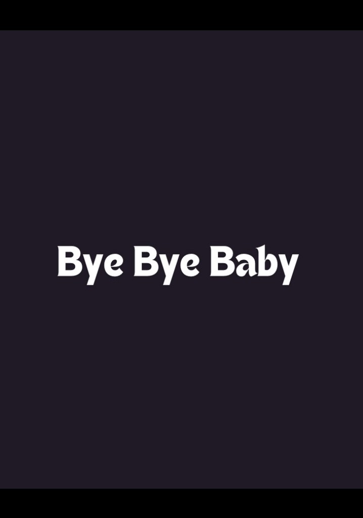 Bye Bye Baby