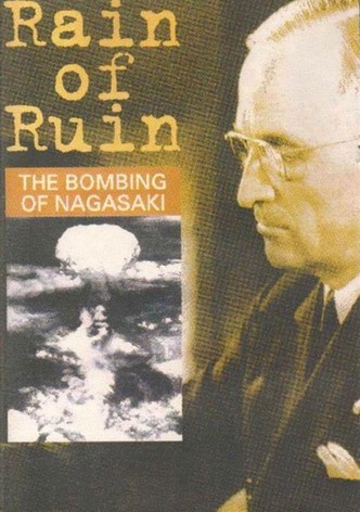 Rain of Ruin: The Bombing of Nagasaki
