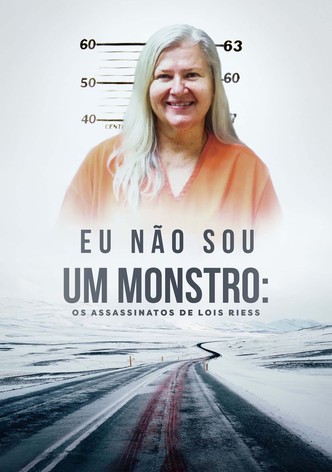 Eu Não Sou um Monstro: Os Assassinatos de Lois Riess